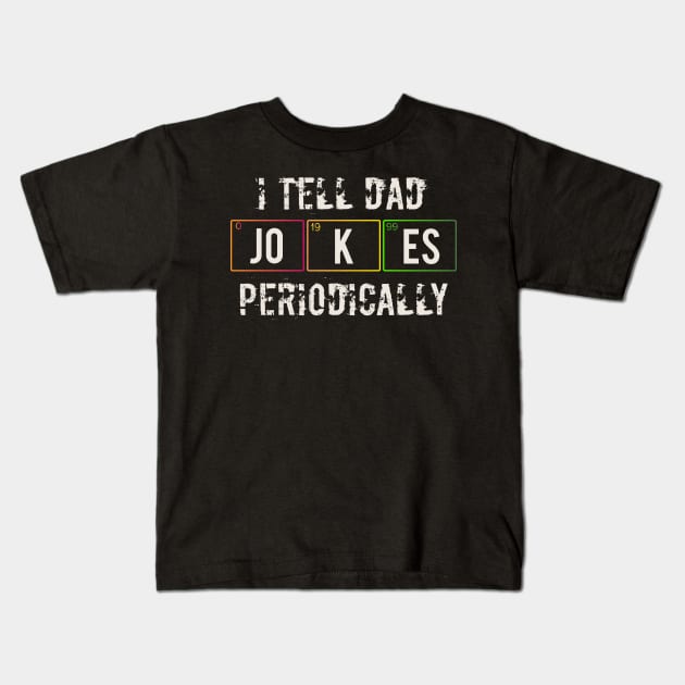 I tell dad jokes periodically Kids T-Shirt by Abderrahmaneelh